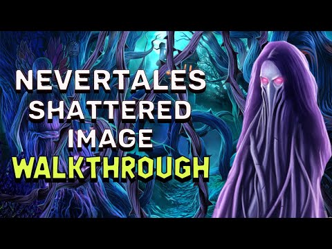 Lets Play Nevertales 2 Shattered Image CE Full Walkthrough LongPlay 1080 HD Gameplay PC