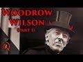 Woodrow Wilson (pt.1) | Historians Who Changed History