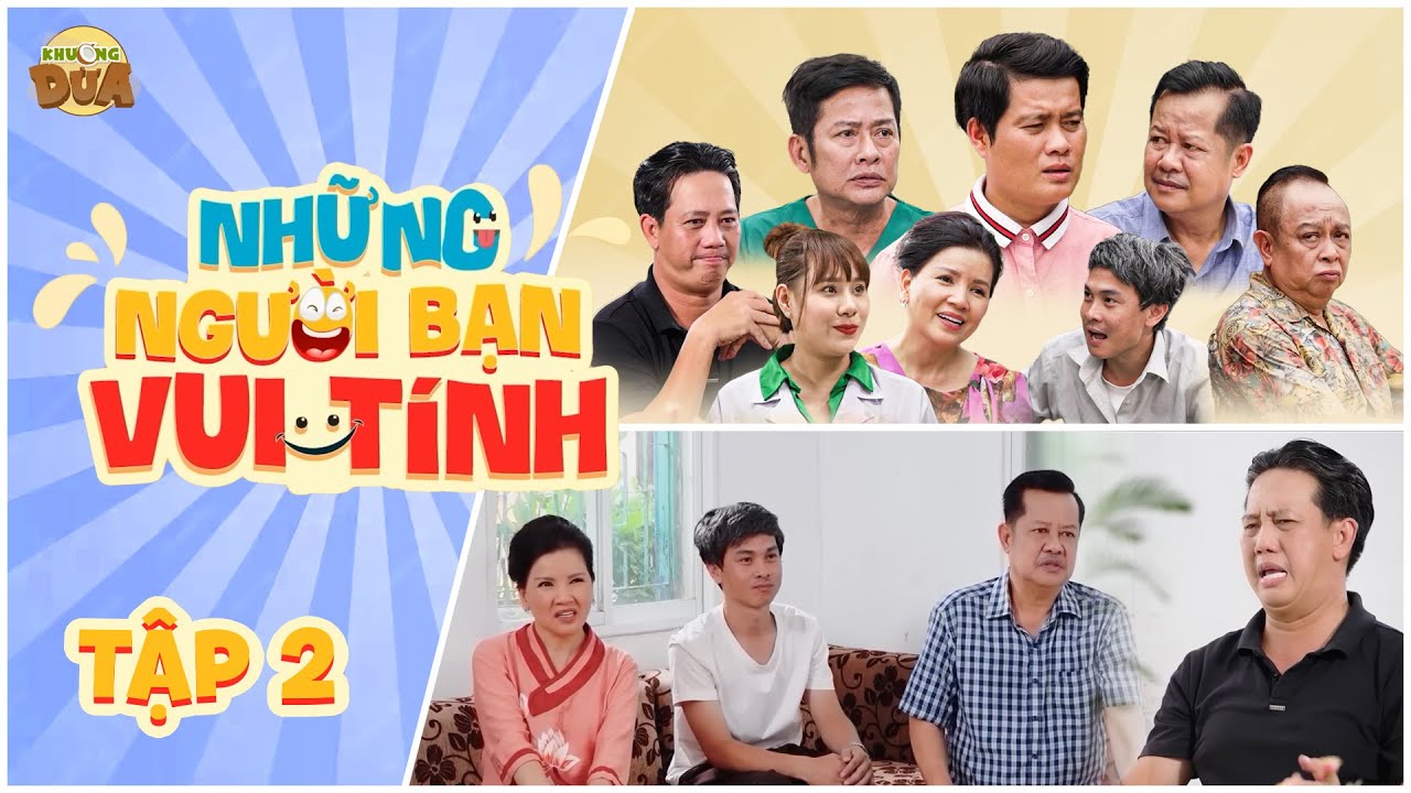 Những Người Bạn Vui Tính : Khương Dừa, NSND Thanh Nam, Tiểu Bảo Quốc, Ngọc Trinh, Lê Nam, Đỗ Phong