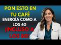 Pon ESTO en tu café — tu energía volverá como a los 40 | Dra. Carmen Navarro