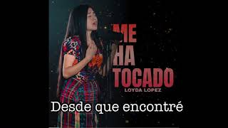 Me Ha Tocado- Loyda Lopez-Pista