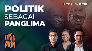 Politik sebagai Panglima dalam Pembebasan Tom Lembong dan Hasto Kristiyanto | Omon-Omon