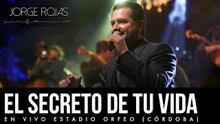 Jorge Rojas - El Secreto de tu Vida | En Vivo Estadio Orfeo Córdoba chords