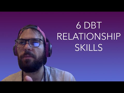 6 Key Relationship Skills from DBT #DBT #Relationshipskills