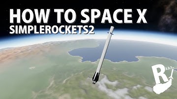 SimpleRockets 2 - HOW TO SPACE X