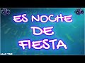 ES NOCHE DE FIESTA GUARACHA - DJ ALAN WILK