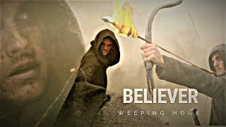 The Weeping Monk  || Believer || The Lancelot