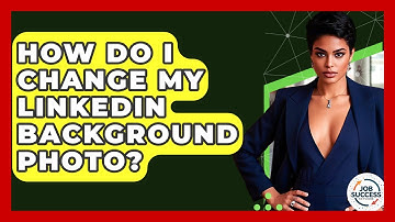 How Do I Change My LinkedIn Background Photo? - Job Success Network