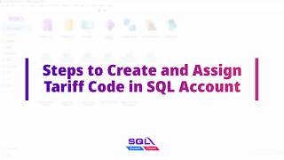 Step to Create and Assign Tariff Code in SQL Account