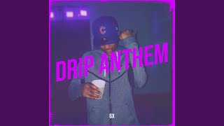 Drip Anthem