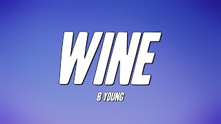 Video thumbnail of "B Young - WINE (Lyrics)"