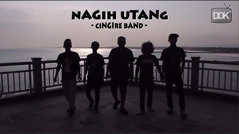 NAGIH UTANG || CINGIRE BAND (OFFICIAL MUSIK VIDIO)