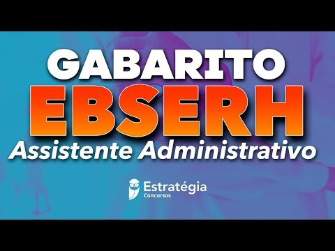 Gabarito EBSERH:  Cargo de Assistente Administrativo