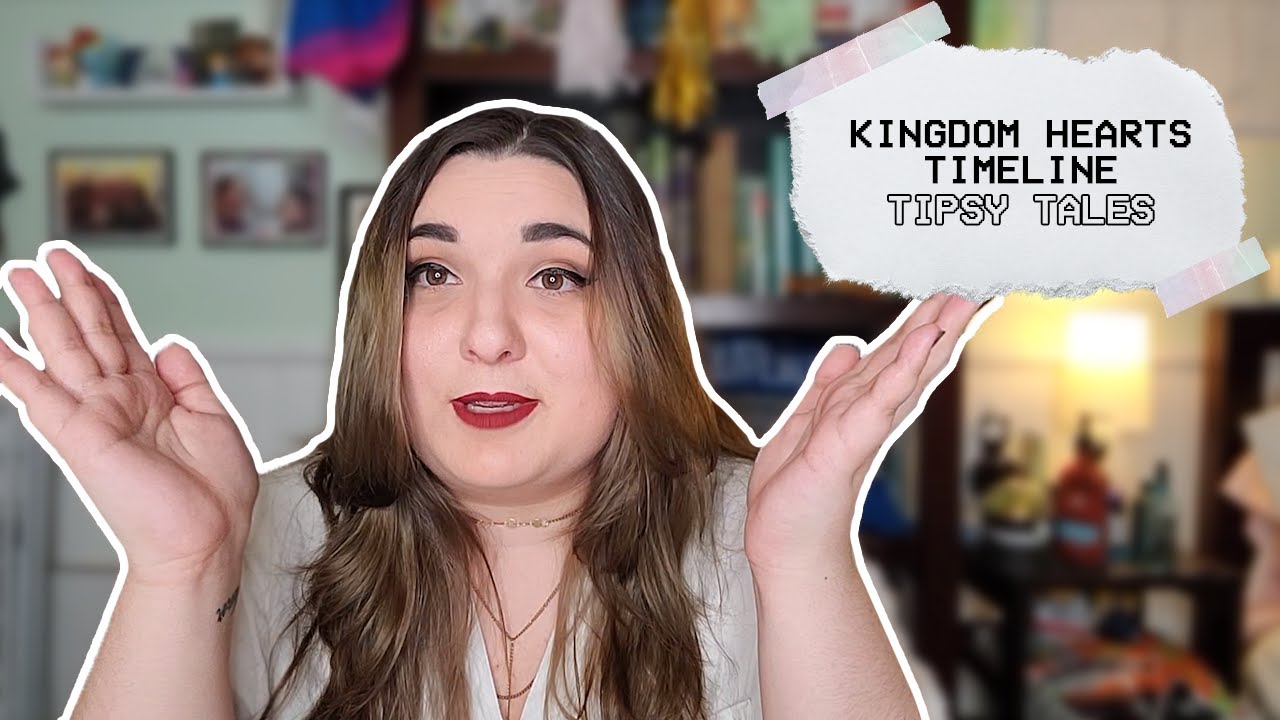 Kingdom Hearts Timeline [Tipsy Tales]