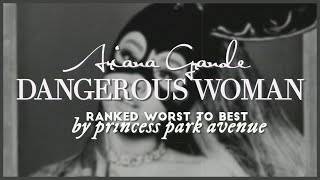 Ariana Grande - Dangerous Woman 🖤 Album Ranking
