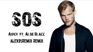 Avicii ft. Aloe Blacc - SOS [AlexDjRemix Remix]