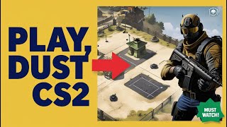 How to Play Dust 2 in Counter-Strike 2 (CS2)