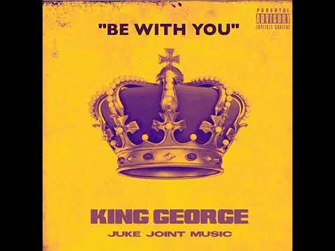 Be With You - King George