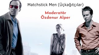 Matchstick Men Üçkağıtçılar Film Izi Polog Aydeniz Akbalık Sanat Tarihçi Baran Mermer