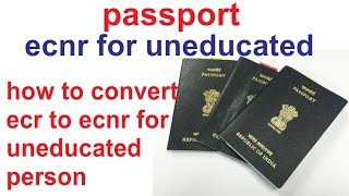 how to make ecnr passport uneducated person