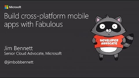 Build cross-platform mobile apps using Fabulous - Jim Bennett