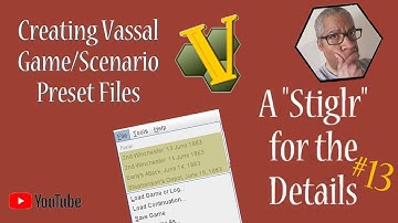 Stiglr for the Details #13: Creating Vassal Preset Setup Files
