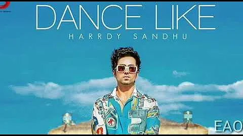 DANCE LIKE || Hardy Sandhu | Lauren Gottlieb | Jaani | B Praak | latest Hindi Hit Song