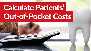 How To Calculate Your Dental Patients’ OutofPocket Costs  Dental Practice Management Must Know!