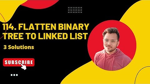 114. Flatten Binary Tree to Linked List | 3 Solutions with Intuitions | Vishal Rajput