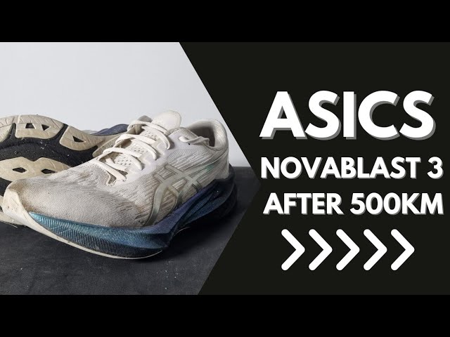 ASICS NOVABLAST 3 AFTER 500KM #asics #novablast3 #asicsnovablast3 - YouTube