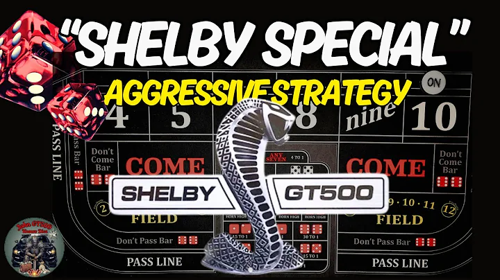 "The Shelby Special!" Aggressive Craps Strategy