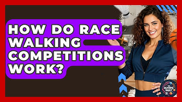 How Do Race Walking Competitions Work? - The Olympic Vault