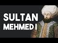 Mehmed I - Ottoman Rulers #6