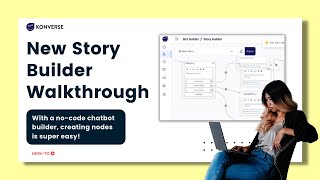 New Story Builder Walkthrough with Konverse AI - A No-code Chatbot Builder