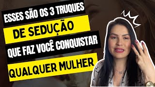 3 TRUQUES DE SEDUÇÃO QUE VOCÊ PODE USAR PARA CONQUISTAR QUALQUER MULHER!