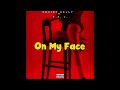 Squirt Kelly ft @theofficialfpj - On My Face (Official Audio)