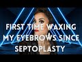 FIRST TIME Waxing my Eyebrows Since Septoplasty