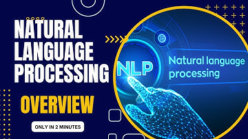 Unlocking the Potential of NLP: A Brief Overview in 120 Seconds
