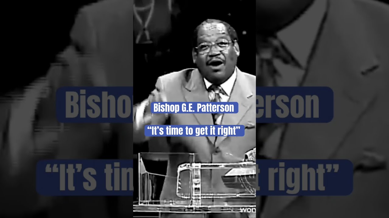 Bishop G E Patterson It S Time To Get Right Bishopgepatterson Newyear