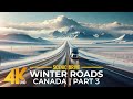 Scenic Winter Roads of Canada in 4K UHD - Snowy Mountainous Landscapes - Part 3