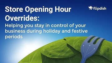 Store Opening Hour Overrides - Flipdish Tutorial