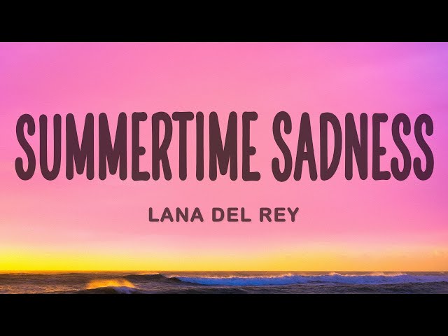 Lana Del Rey - Summertime Sadness class=