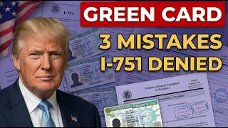 Conditional Green Card 3 Mistakes That Get Your I 751 DENIED 2026 B