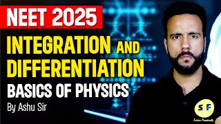 Integration and Differentiation in Physics One Shot | NEET 2025 | Ashu sir science and fun