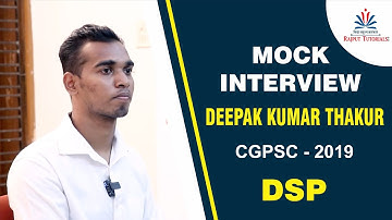 CGPSC-2019: DSP Deepak Kumar Thakur: Mock Interview