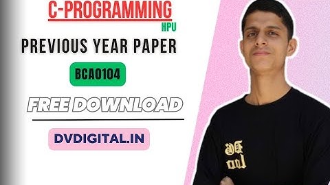 Hpu Bca 1st Sem C Programming Previous Year Question Papers - Free Download