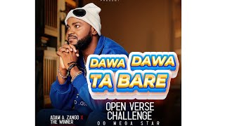 Adam A. Zango _ Dawa Dawa Ta bare (Open Verse challenge)