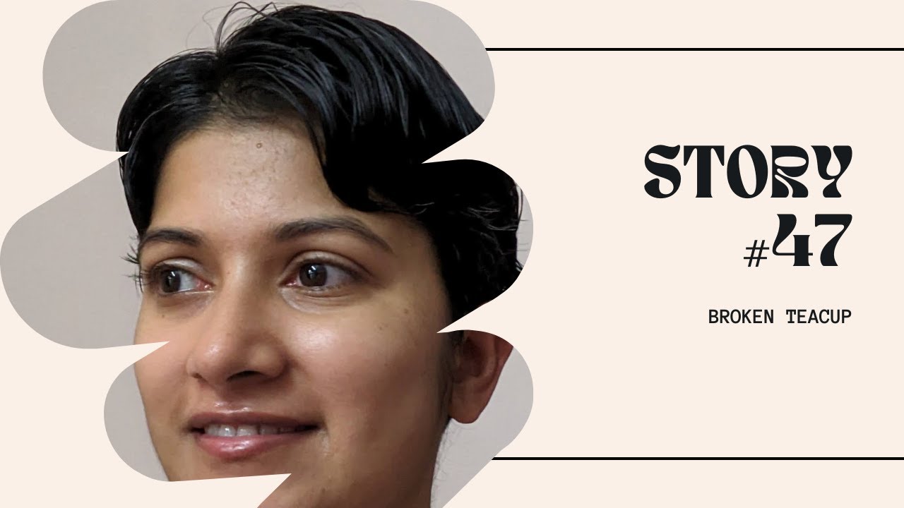 story 47 broken teacup YouTube