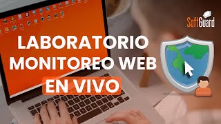APRENDE a utilizar el módulo MONITOREO WEB  - Laboratorio GRATIS [SoftGuard] screenshot 3
