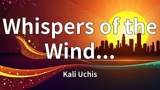 Kali Uchis - Whispers of the Wind... (Lyrics)